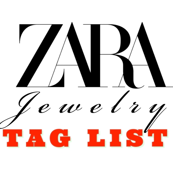 Zara Jewelry - ZARA SHOW TAG LIST